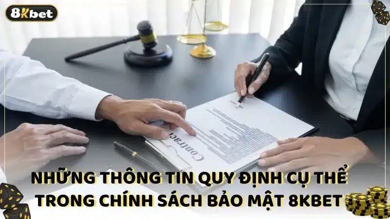 Những thông tin quy định cụ thể trong chính sách bảo mật của 8KBET