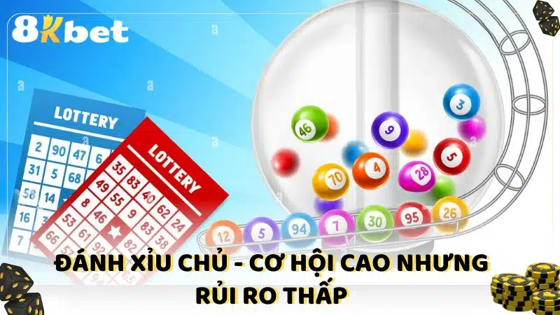 Đánh xỉu chủ - Cơ hội cao nhưng rủi ro thấp