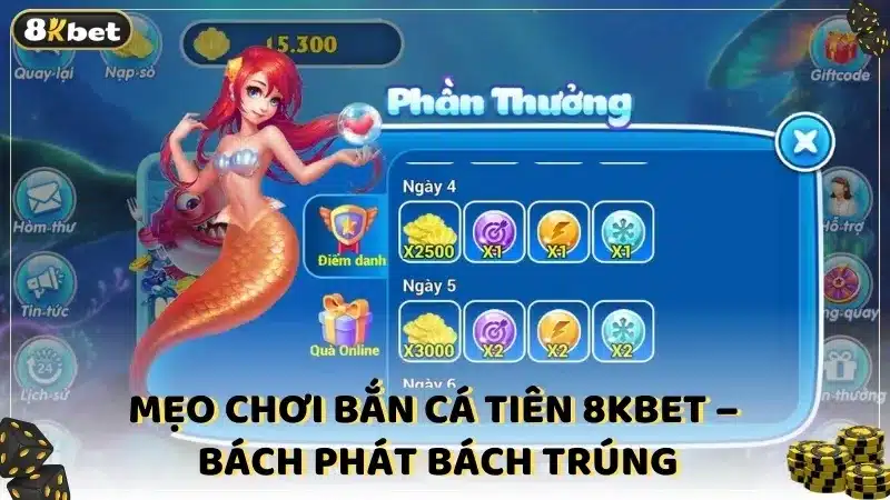 Mẹo chơi bắn cá tiên 8KBET – Bách phát bách trúng